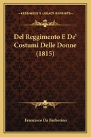 Del Reggimento E De' Costumi Delle Donne Di Messer Francesco Da Barberino 1160858047 Book Cover