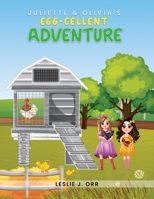 Juliette & Olivia's Egg-cellent Adventure (Juliette & Olivia's Adventures) B0DPN9LP25 Book Cover