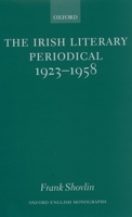 The Irish Literary Periodical 1923-1958 (Oxford English Monographs) 0199267391 Book Cover