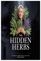 The Hidden Herbs Inspired by Annette Ray Teachings 1300257210 Book Cover