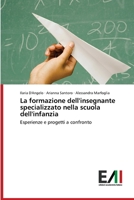 La formazione dell'insegnante specializzato nella scuola dell'infanzia: Esperienze e progetti a confronto 6200840091 Book Cover