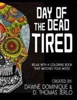 Day of the Dead Tired 1634155483 Book Cover