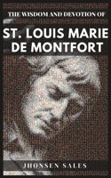 The Wisdom and Devotion of St. Louis Marie de Montfort B0CCCLJ6LL Book Cover