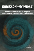 Erickson-Hypnose: Ein praktischer Leitfaden zu indirekten Suggestionen und therapeutischen Veränderungen (German Edition) B0FLJTJVXJ Book Cover