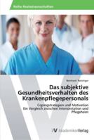 Das Subjektive Gesundheitsverhalten Des Krankenpflegepersonals 3639461088 Book Cover