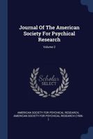 Journal of the American Society for Psychical Research, Volume 2 1143314441 Book Cover
