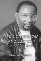 Seeking Freedom and Justice: Loyal But Not Docile 1800942214 Book Cover