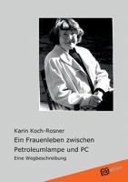 Ein Frauenleben Zwischen Petroleumlampe Und PC 3868507213 Book Cover