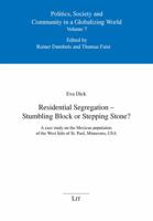 Residential Segregation - Stumbling Block or Stepping Stone?: A case study on the Mexican population of the West Side of St. Paul, Minnesota, USA 3825809501 Book Cover