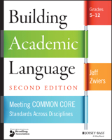 Building Academic Language: Meeting Common Core Standards Across Disciplines, Grades 5-12 1118744853 Book Cover