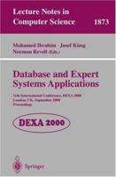 Database and Expert Systems Applications: 11th International Conference, Dexa 2000 London, UK, September 4-8, 2000 Proceedings 3540679782 Book Cover