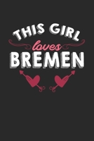 This girl loves Bremen: 6x9 | notebook | lined | hometown 1675830460 Book Cover