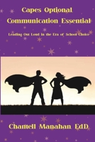 Capes Optional, Communication Essential: Leading Out Loud in the Era of School Choice B0H9B3J9KX Book Cover