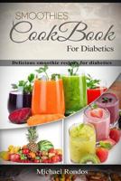 Smoothies Cookbook for Diabetics : Delicious Smoothie Recipes for Diabetics 1717073255 Book Cover