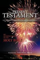 The Present Testament Volume Two: The Greatest Story Ever Told "Divine Excitement" 1463404336 Book Cover