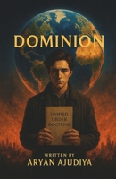 Dominion: The rise and fall of a youngster bound to end wars B0FHK6TNYQ Book Cover