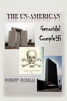 The Un-American Genocidal Complex 1450235476 Book Cover