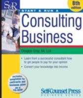 Start and Run a Consulting Business (Start & Run a)