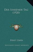 Der Sinkende Tag (1920) 116044434X Book Cover