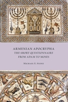 Armenian Apocrypha: The Short Questionnaire from Adam to Moses 1628376171 Book Cover