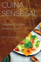 Cuina Sense Sal: Receptes Efectives Baixes en Sodi 1835590551 Book Cover