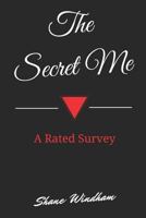 The Secret Me: A Rated Survey 1490397558 Book Cover