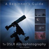 A Beginner's Guide To Dslr Astrophotography 0972973761 Book Cover