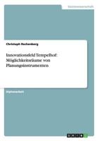 Innovationsfeld Tempelhof: Moglichkeitsraume Von Planungsinstrumenten 3842895437 Book Cover