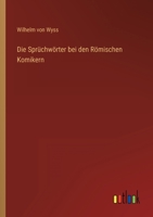 Die Sprüchwörter bei den Römischen Komikern 3368406302 Book Cover