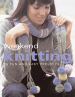 Weekend Knitting 1843403862 Book Cover