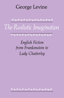 The Realistic Imagination: English Fiction from Frankenstein to Lady Chatterly 0226475506 Book Cover