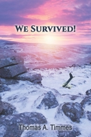 We Survived! 1077466986 Book Cover