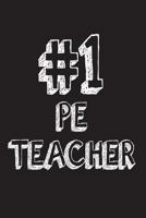#1 PE Teacher: Best Physical Education Teacher Ever Appreciation Gift Notebook 1721243305 Book Cover