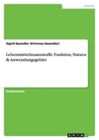Lebensmittelzusatzstoffe: Funktion, Nutzen & Anwendungsgebiet 363891531X Book Cover