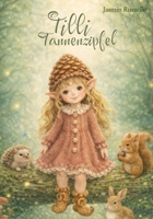 Tilli Tannenzipfel: Abenteuer im Zauberwald (German Edition) B0GXHPYP53 Book Cover
