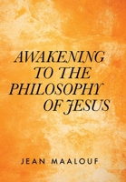 AWAKENING TO THE PHILOSOPHY OF JESUS 1669824594 Book Cover