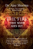 THE FIRE THAT NEVER GOES OUT- Book-I: A Complete Philosophy of Love, Desire, and Liberation in the Vedic Tradition - Volume-I to VI B0GXFH83B5 Book Cover