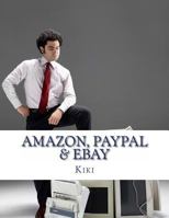 Amazon, Paypal, eBay: A Road Map and History 148115334X Book Cover