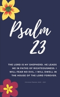 Psalm 23: The LORD is my shepherd. He leads me in paths of righteousness. I will fear no evil. I will dwell in the house of the LORD forever. ... - 2021: Psalm 23 Christian Planner 2020-2021 1671990323 Book Cover