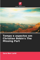 Tempo e aspectos em Christian Bobin's The Missing Part 6205798700 Book Cover