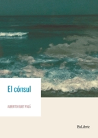 El cónsul (Spanish Edition) 8410297272 Book Cover