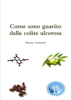 Come sono guarito dalla colite ulcerosa 0244023565 Book Cover