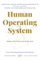 Human Operating System: What is Life? Series Part II/III: Task B0GFWXY5QR Book Cover
