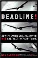 Deadline!: How Premier Organizations Win the Race Against Time 0814407269 Book Cover