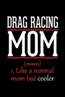 Drag Racing Mom Notebook: Graph Paper Notebook with 120 pages 6x9 perfect as math book, sketchbook, workbook and diary Funny Gift for Drag Racing Fans and Coaches 1677241942 Book Cover