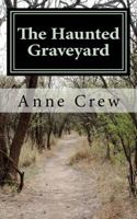 The Haunted Graveyard 1460907663 Book Cover