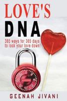 Love's DNA: 365 ways for 365 days to lock your love down! 0692702369 Book Cover