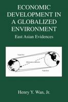 Economic Development in a Globalized Environment: East Asian Evidences 0387242058 Book Cover