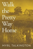 Walk the Pretty Way Home B0FPLCNFMY Book Cover