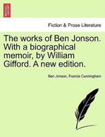 The Workes of Benjamin Jonson 1019091797 Book Cover